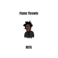 RGTG / - Flame Throwin