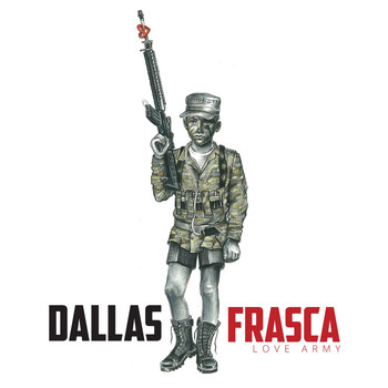 Dallas Frasca / - Love Army