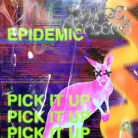 Epidemic - Pick It Up