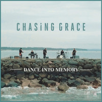 Chasing Grace - Dance into Memory