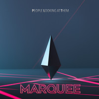 Marquee - People Looking At Them
