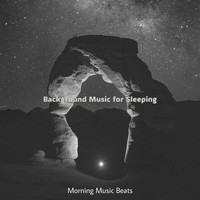 Morning Music Beats - Background Music for Sleeping