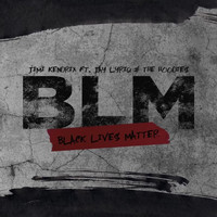 Jimi Kendrix - BLM: Black Lives Matter (feat. Jay Lyriq & The Hoodies) (Explicit)