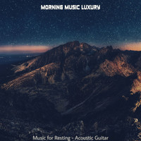 Morning Music Luxury - Music for Resting - Acoustic Guitar