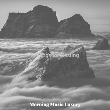 Morning Music Luxury - Feelings for Resting