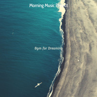 Morning Music Project - Bgm for Dreaming