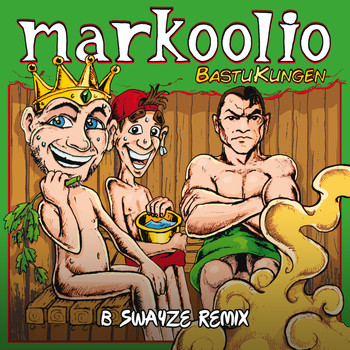 Markoolio - Bastukungen (B Swayze Remix)