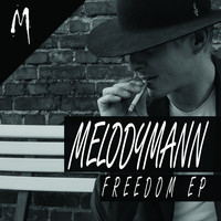 Melodymann - Freedom EP