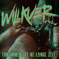 Willkuer - Für immer ist ne lange Zeit (Explicit)
