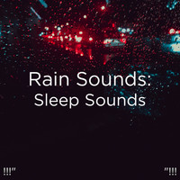 Rain Sounds, Rain for Deep Sleep and BodyHI - !!!" Rain Sounds: Sleep Sounds "!!!