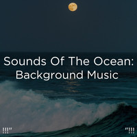 Ocean Sounds, Ocean Waves For Sleep and BodyHI - !!!" Sounds Of The Ocean: Background Music "!!!