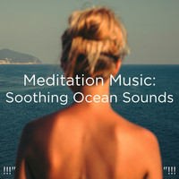 Ocean Sounds, Ocean Waves For Sleep and BodyHI - !!!" Meditation Music: Soothing Ocean Sounds "!!!