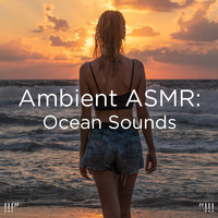 Ocean Sounds, Ocean Waves For Sleep and BodyHI - !!!" Ambient ASMR: Ocean Sounds "!!!