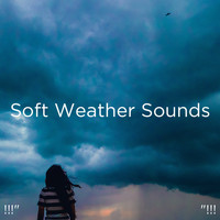 Sounds Of Nature : Thunderstorm, Rain, Thunder Storms & Rain Sounds and BodyHI - !!!" Soft Weather Sounds "!!!