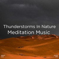 Sounds Of Nature : Thunderstorm, Rain, Thunder Storms & Rain Sounds and BodyHI - !!!" Thunderstorms In Nature Meditation Music "!!!