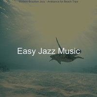 Easy Jazz Music - Modern Brazilian Jazz - Ambiance for Beach Trips