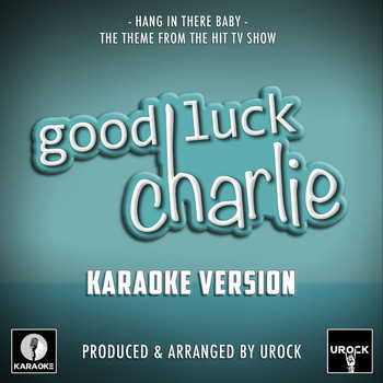 Urock Karaoke - Hang In There Baby (From "Good Luck Charlie") (Karaoke Version)
