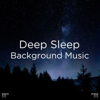 Deep Sleep, Sleep Sound Library and BodyHI - !!!" Deep Sleep Background Music  "!!!