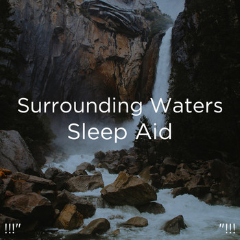 Deep Sleep, Sleep Sound Library and BodyHI - !!!" Surrounding Waters Sleep Aid  "!!!