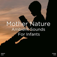 Deep Sleep, Sleep Sound Library and BodyHI - !!!" Mother Nature: Ambient Sounds For Infants "!!!