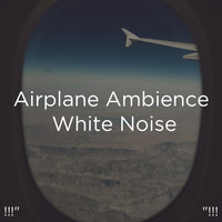 White Noise Baby Sleep and White Noise for Babies - !!!" Airplane Ambience White Noise "!!!