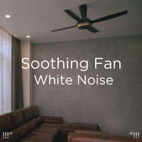 White Noise and Sleep Baby Sleep - !!!" Soothing Fan White Noise "!!!