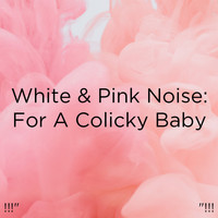 White Noise and Sleep Baby Sleep - !!!" White & Pink Noise: For A Colicky Baby "!!!