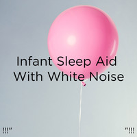 White Noise and Sleep Baby Sleep - !!!" Infant Sleep Aid With White Noise "!!!