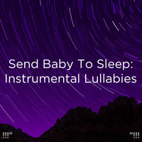Sleep Baby Sleep, Baby Lullaby and BodyHI - !!!" Send Baby To Sleep: Instrumental Lullabies "!!!