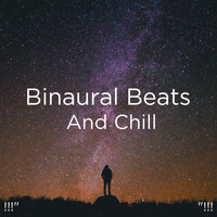 Deep Sleep Music Collective and Binaural Beats Sleep - !!!" Binaural Beats And Chill "!!!
