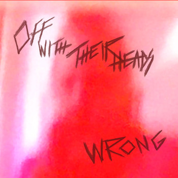Off With Their Heads - Wrong
