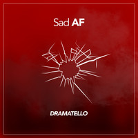 Dramatello - Sad Af (Explicit)