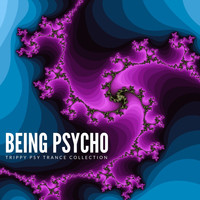 Aum - Being Psycho: Trippy Psy Trance Collection