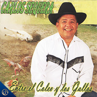 Carlos Sequera - Entre el Coleo y los Gallos
