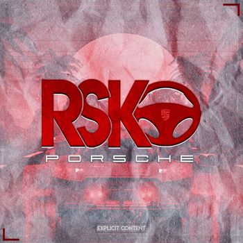 RSKO - Porsche (Explicit)