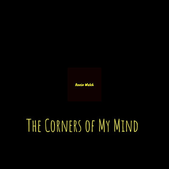 KEVIN WELCH - The Corners of My Mind