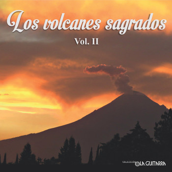 Various Artists - Los Volcanes Sagrados, Vol. 2