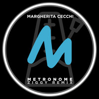 Margherita Cecchi - Metronome (Ziggy Remix)