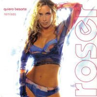 Roser - Quiero besarte (Remixes)