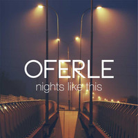 Oferle - Nights Like This