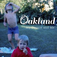 Oakland - My Cousin and Me