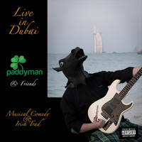 Paddyman - Live in Dubai (Explicit)