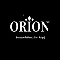 Orion - Empezar de Nuevo (Best Songs)