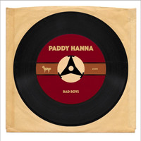 Paddy Hanna - Bad Boys