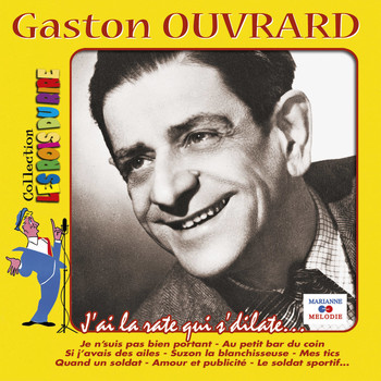 Gaston Ouvrard - J'ai la rate qui s'dilate (Collection "Les rois du rire")
