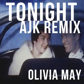 Olivia May - Tonight (AJK Remix)