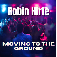 Robin Hirte - Moving to the Ground