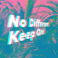 No Different - Keep On (Original Mix)