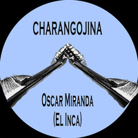 Oscar Miranda - Charangojina (Explicit)