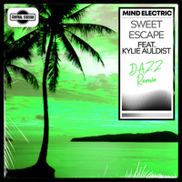 Mind Electric feat. Kylie Auldist - Sweet Escape (DAZZ Remix)